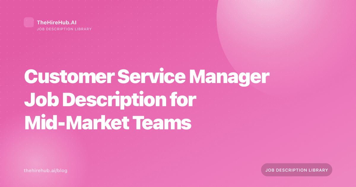 Customer Service Manager Job Description for Mid-Market Teams